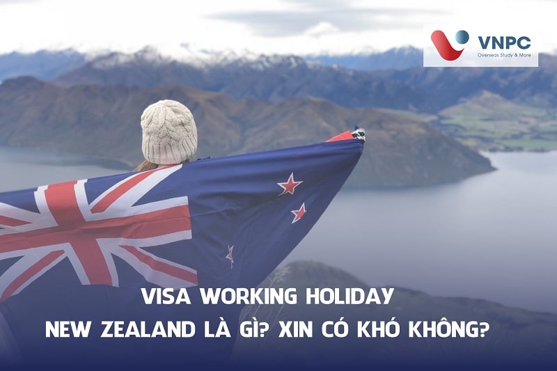 Visa Working Holiday New Zealand là gì? Xin có khó không?